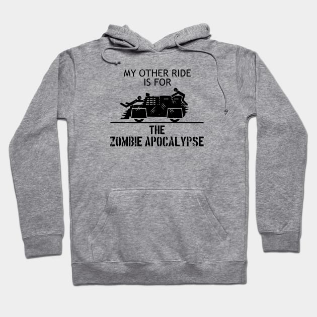 My Other Ride is for the Zombie Apocalypse - black Hoodie by CCDesign